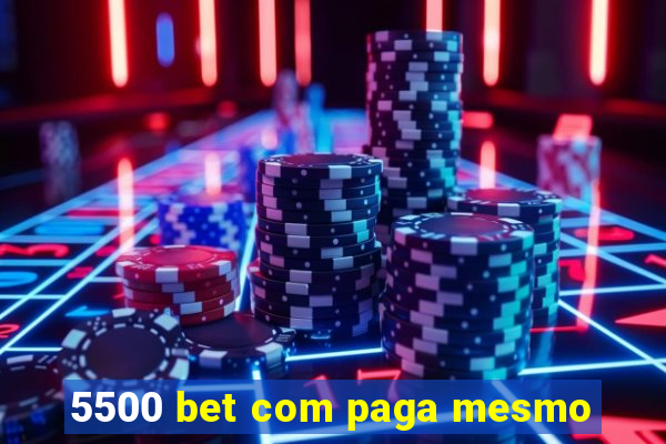 5500 bet com paga mesmo